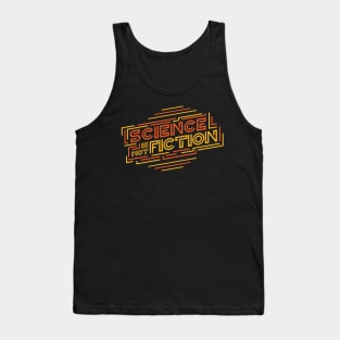 Science Is Not Fiction by Basement Mastermind Tank Top